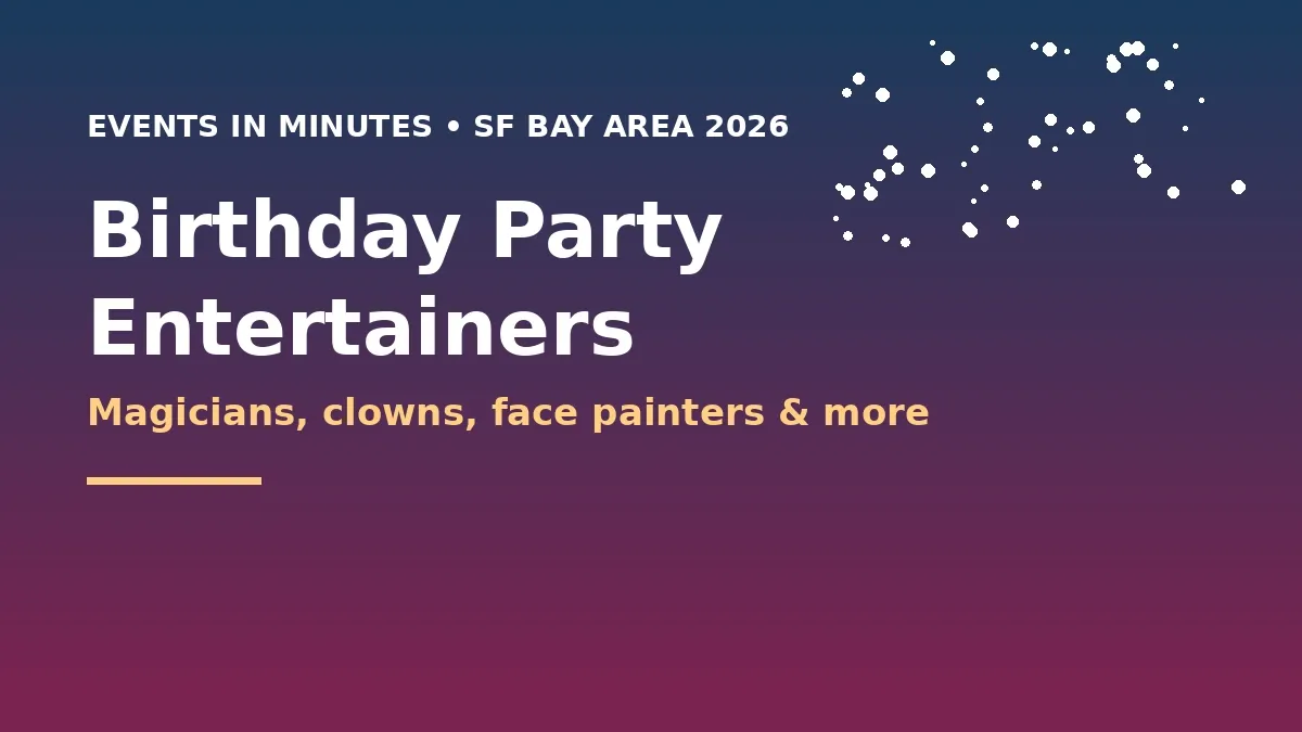 Kids Birthday Party Entertainers in the SF Bay Area: 9 Options (2026)