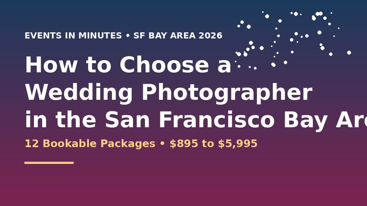 How to Choose a Wedding Photographer in the San Francisco Bay Area