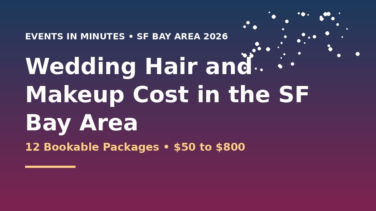 Wedding Hair and Makeup Cost in the SF Bay Area
