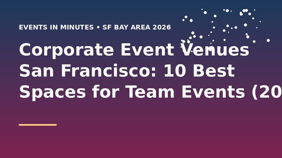 Corporate event venue in San Francisco with bay views for team building events 2026