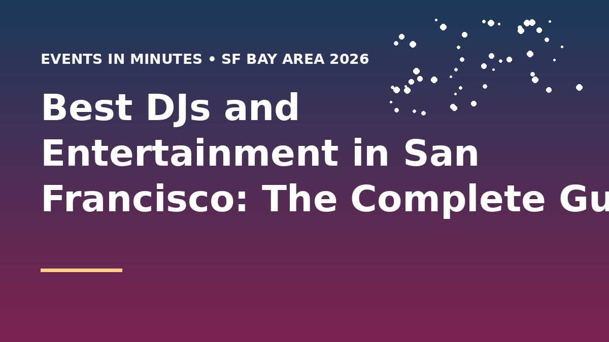 Best DJs and Entertainment in San Francisco: The Complete Guide for 2026