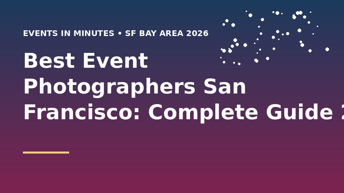 Best Event Photographers San Francisco: Complete Guide 2026