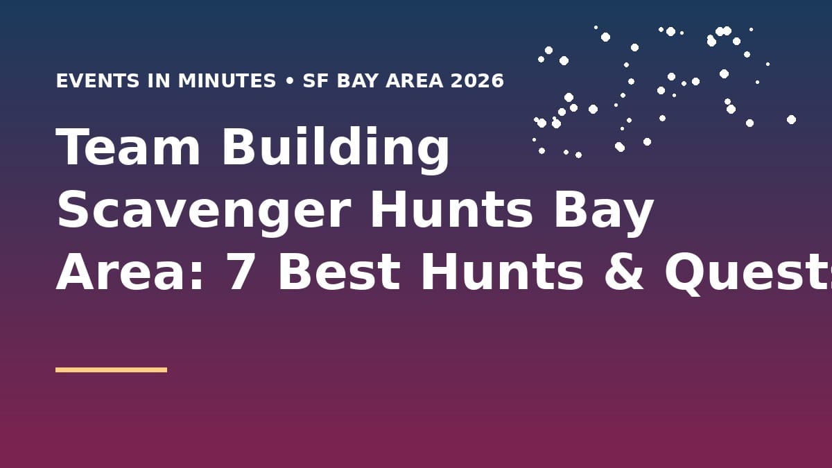 Team building scavenger hunts and quests in San Francisco Bay Area for corporate groups 2026