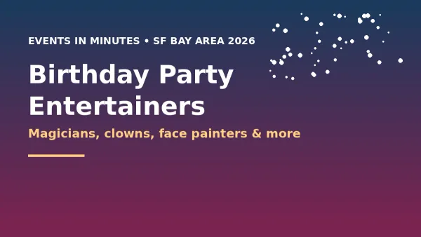 Kids Birthday Party Entertainers in the SF Bay Area: 9 Options (2026)