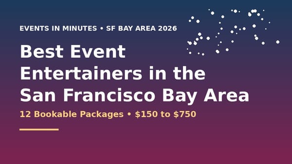 Best Event Entertainers in the San Francisco Bay Area