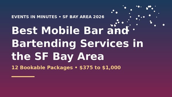 Best Mobile Bar and Bartending Services in the SF Bay Area
