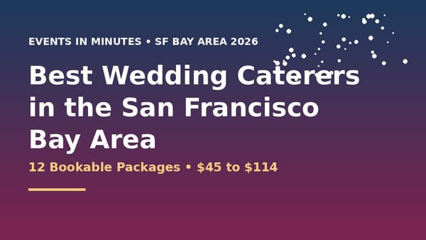 Best Wedding Caterers in the San Francisco Bay Area