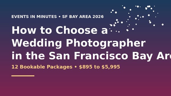 How to Choose a Wedding Photographer in the San Francisco Bay Area