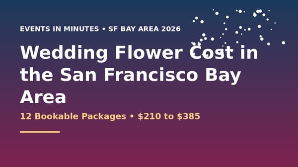 Wedding Flower Cost in the San Francisco Bay Area