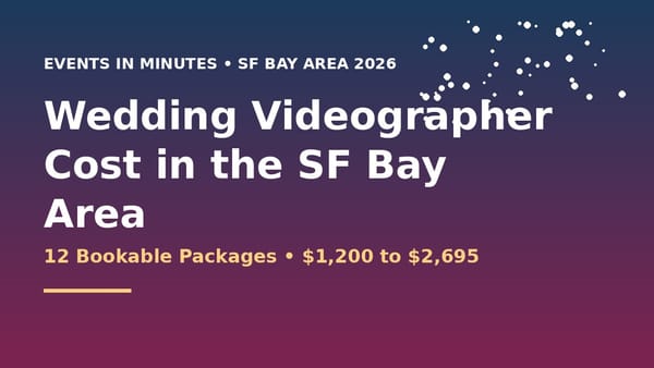 Wedding Videographer Cost in the SF Bay Area