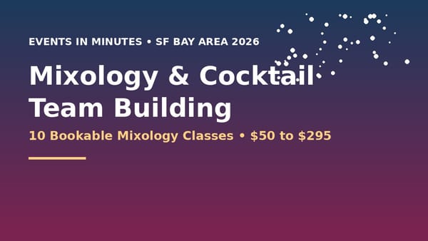 Mixology 101 Team Experience — a Bay Area cocktail-making team building class