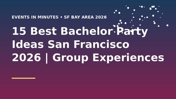 15 Best Bachelor Party Ideas San Francisco 2026 | Group Experiences