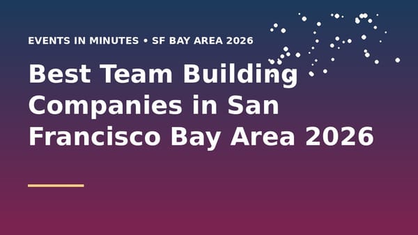Best Team Building Companies in San Francisco Bay Area 2026