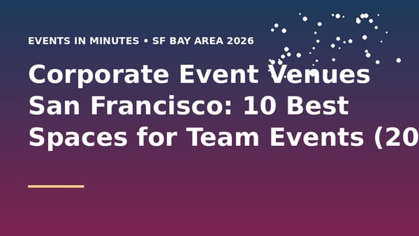 Corporate event venue in San Francisco with bay views for team building events 2026