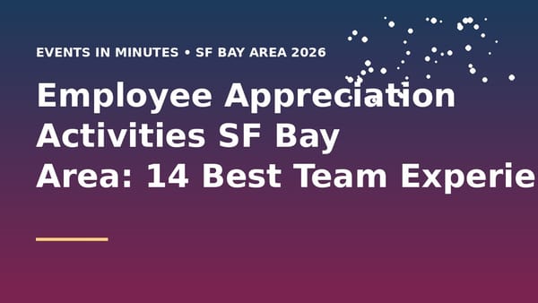 Employee appreciation team building activity in San Francisco Bay Area
