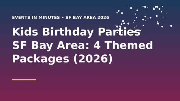 Kids Birthday Parties SF Bay Area: 4 Themed Packages (2026)