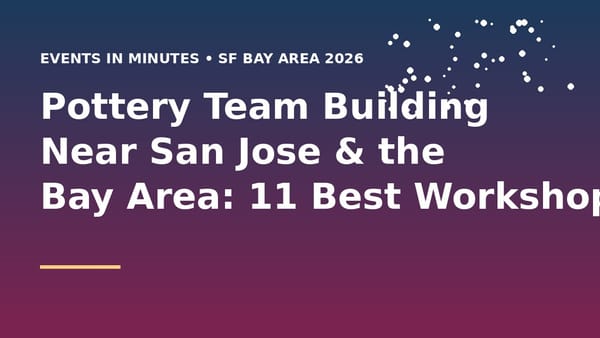Pottery Team Building Near San Jose & the Bay Area: 11 Best Workshops (2026)