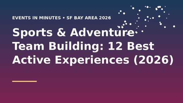 Sports & Adventure Team Building: 12 Best Active Experiences (2026)