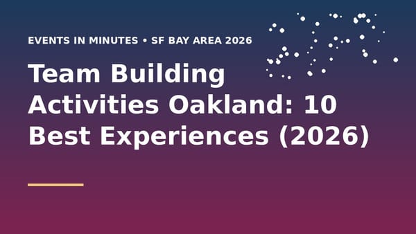 Team building activities in Oakland and East Bay including kayaking, cooking, and outdoor experiences 2026