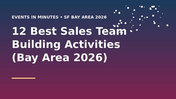 12 Best Sales Team Building Activities (Bay Area 2026)