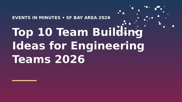 Top 10 Team Building Ideas for Engineering Teams 2026