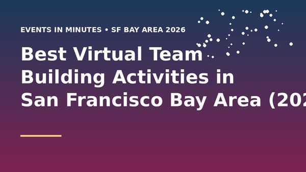 Best Virtual Team Building Activities in San Francisco Bay Area (2026)