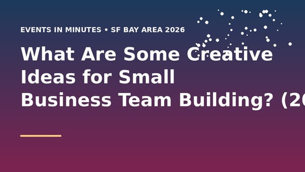 What Are Some Creative Ideas for Small Business Team Building? (2026)